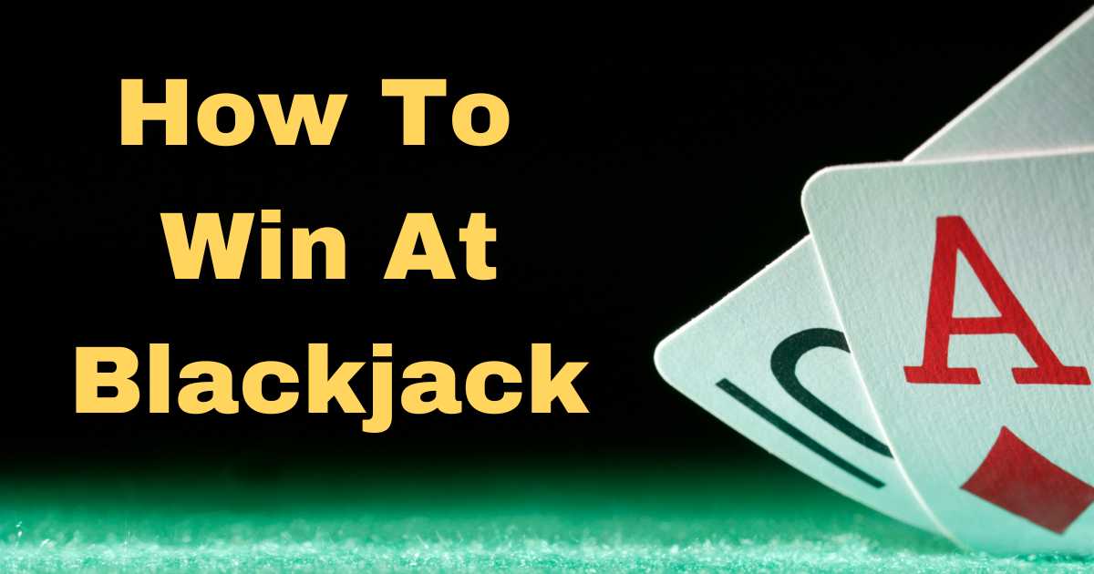 how to win at blackjack