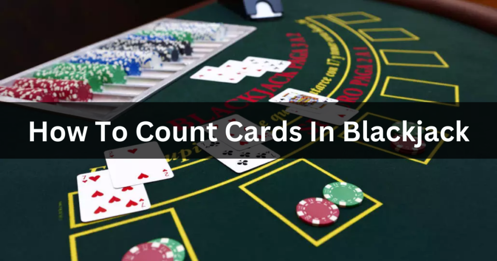 How to count cards in black jack